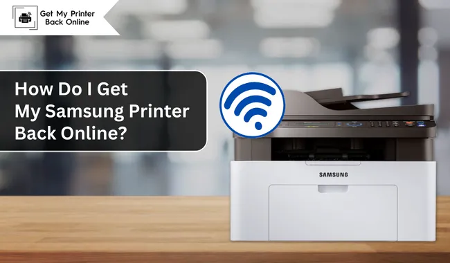 How Do I Get My Samsung Printer Back Online?