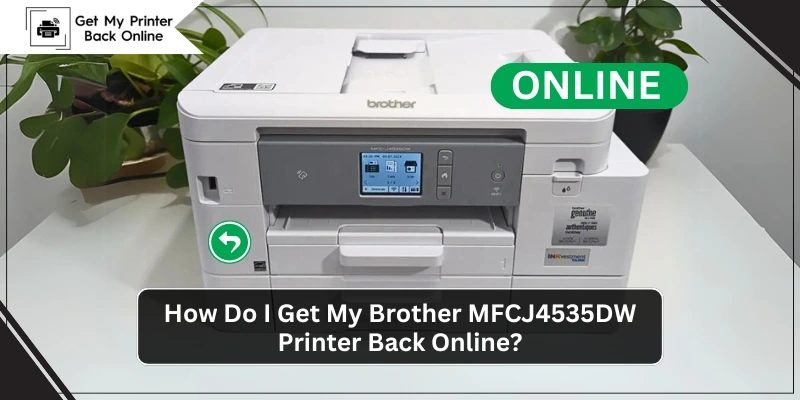 How Do I Get My Brother MFC-J4535DW Printer Back Online?