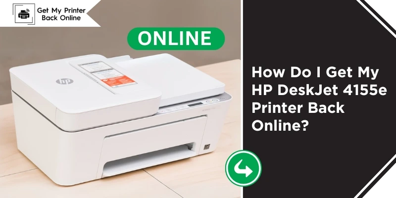 How Do I Get My HP DeskJet 4155e Printer Back Online?