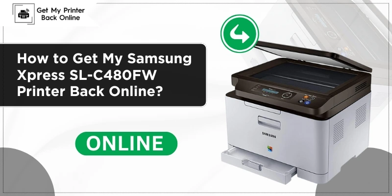 How to Get My Samsung Xpress SL-C480FW Printer Back Online?