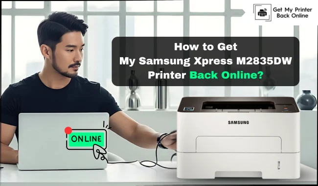 How to Get My Samsung Xpress M2835DW Printer Back Online?